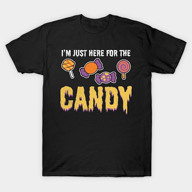 Here For The Candy Halloween Sweets Trick Or Treat T-Shirt by amango